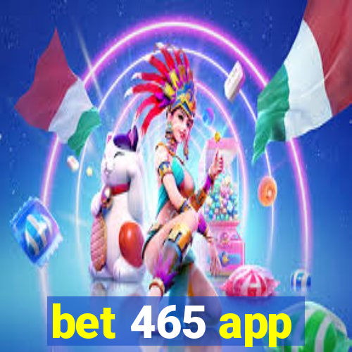 bet 465 app